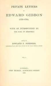 Private Letters of Edward Gibbon (1753-1794)  Volume 1 (of 2) by Edward Gibbon