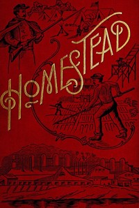Homestead
A Complete History of the Struggle of July, 1892, between the Carnegie-Steel Company, Limited, and the Amalgamated Association of Iron and Steel Workers by Arthur Gordon Burgoyne