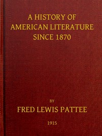 A History of American Literature Since 1870 by Fred Lewis Pattee