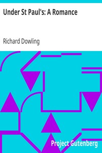 Under St Paul's: A Romance by Richard Dowling
