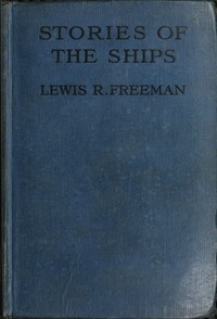Stories of the Ships by Lewis R. (Lewis Ransome) Freeman