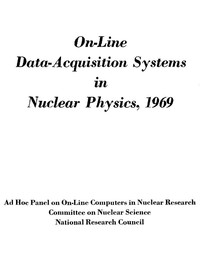 On-Line Data-Acquisition Systems in Nuclear Physics, 1969 by National Research Council (U.S.). Ad Hoc Panel on On-line Computers in Nuclear Research