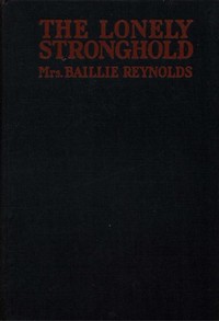The Lonely Stronghold by Baillie Reynolds