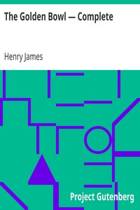 The Golden Bowl — Complete by Henry James