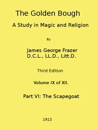 The Golden Bough: A Study in Magic and Religion (Third Edition, Vol. 09 of 12) by James George Frazer