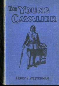 The Young Cavalier: A Story of the Civil Wars by Percy F. (Percy Francis) Westerman