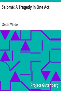 Salomé: A Tragedy in One Act by Oscar Wilde