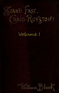 Stand Fast, Craig-Royston! (Volume I) by William Black