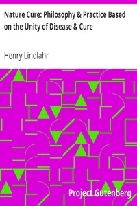 Nature Cure: Philosophy & Practice Based on the Unity of Disease & Cure by Henry Lindlahr