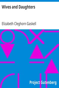 Wives and Daughters by Elizabeth Cleghorn Gaskell