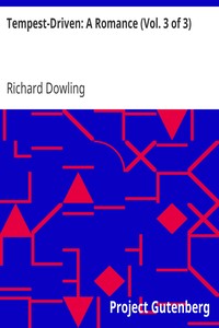 Tempest-Driven: A Romance (Vol. 3 of 3) by Richard Dowling