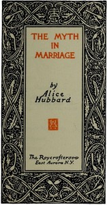 The Myth in Marriage by Alice Hubbard