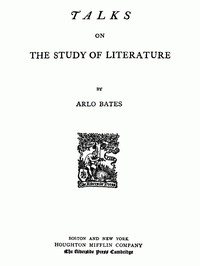 Talks on the study of literature. by Arlo Bates