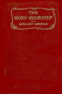 The Worn Doorstep by Margaret Pollock Sherwood