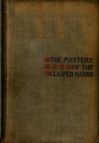The Mystery of the Clasped Hands: A Novel by Guy Boothby