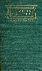 Love in a Cloud: A Comedy in Filigree by Arlo Bates