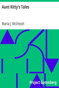 Aunt Kitty's Tales by Maria J. (Maria Jane) McIntosh