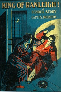 King of Ranleigh: A School Story by F. S. (Frederick Sadleir) Brereton
