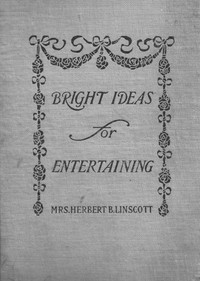 Bright Ideas for Entertaining by Herbert B. Linscott