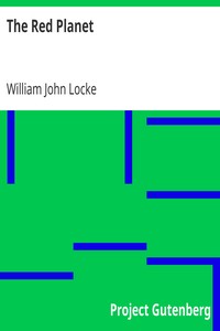 The Red Planet by William John Locke