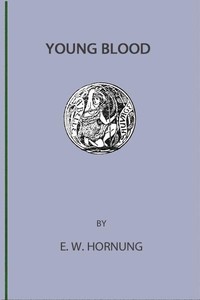Young Blood by E. W. (Ernest William) Hornung