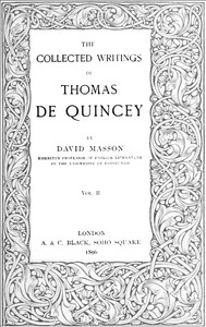 The Collected Writing of Thomas De Quincey, Vol. II by Thomas De Quincey