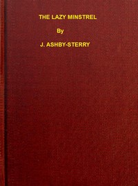 The Lazy Minstrel by J. (Joseph) Ashby-Sterry