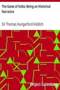 The Gates of India: Being an Historical Narrative by Thomas Hungerford Holdich