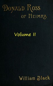 Donald Ross of Heimra (Volume 2 of 3) by William Black