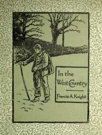 In the West Country by Francis A. (Francis Arnold) Knight