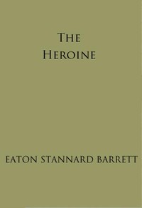The Heroine by Eaton Stannard Barrett