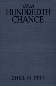 The Hundredth Chance by Ethel M. (Ethel May) Dell
