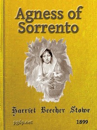 Agnes of Sorrento by Harriet Beecher Stowe