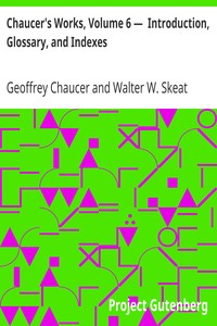 Chaucer's Works, Volume 6 —  Introduction, Glossary, and Indexes by Geoffrey Chaucer