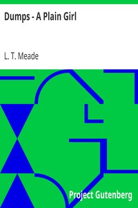 Dumps - A Plain Girl by L. T. Meade
