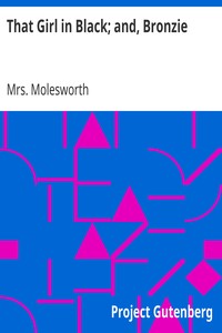 That Girl in Black; and, Bronzie by Mrs. Molesworth