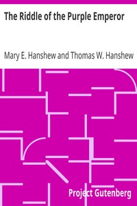The Riddle of the Purple Emperor by Mary E. Hanshew