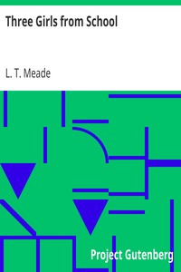 Three Girls from School by L. T. Meade