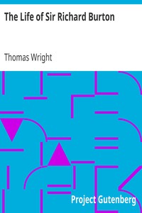 The Life of Sir Richard Burton by Thomas Wright