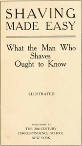 Shaving Made Easy: What the Man Who Shaves Ought to Know by Anonymous