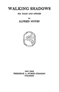 Walking Shadows: Sea Tales and Others by Alfred Noyes