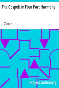 The Gospels in Four Part Harmony by J. (Jerry) Clontz