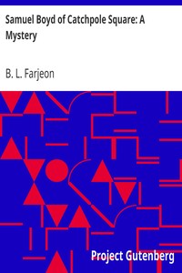 Samuel Boyd of Catchpole Square: A Mystery by B. L. (Benjamin Leopold) Farjeon
