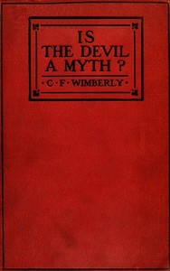Is the Devil a Myth? by C. F. (Charles Franklin) Wimberly