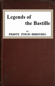 Legends of the Bastille by Frantz Funck-Brentano