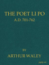 The Poet Li Po, A.D. 701-762 by Arthur Waley