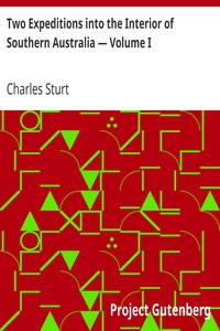 Two Expeditions into the Interior of Southern Australia — Volume I by Charles Sturt