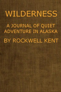 Wilderness, A Journal of Quiet Adventure in Alaska by Rockwell Kent