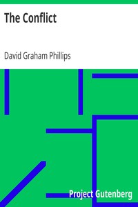 The Conflict by David Graham Phillips
