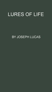 Lures of Life by Joseph Lucas